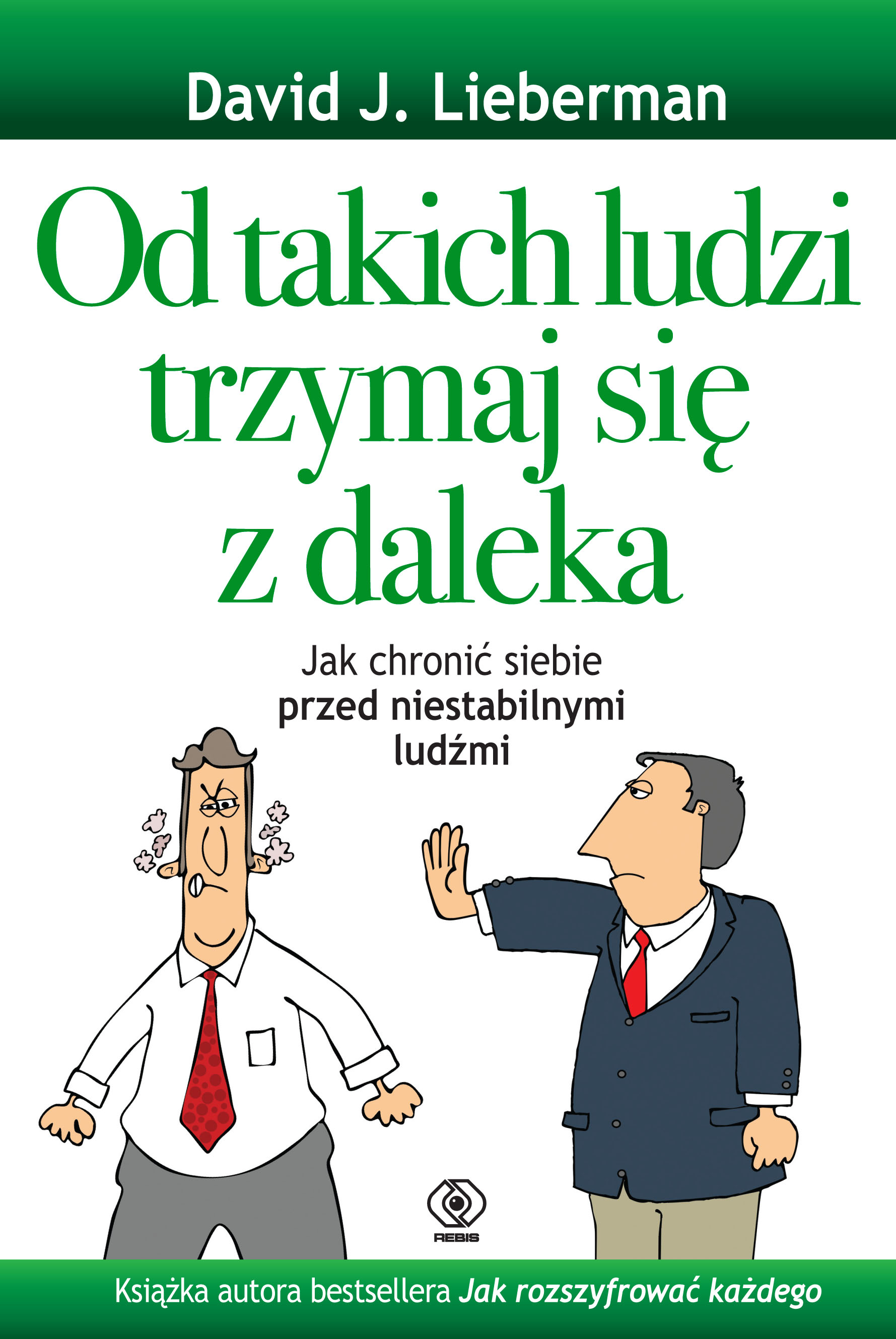 "Od takich ludzi trzymaj się z daleka" - nowy poradnik Davida Libermana już w księgarniach!
